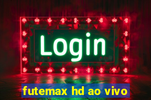 futemax hd ao vivo